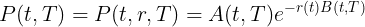 \large P(t,T) = P(t,r,T) = A(t,T) e^{-r(t) B(t,T)}