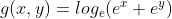 g(x,y)=log_{e}(e^{x}+e^{y})