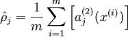 \begin{align}\hat\rho_j = \frac{1}{m} \sum_{i=1}^m \left[ a^{(2)}_j(x^{(i)}) \right]\end{align}