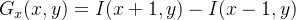 G_x(x,y) = I(x + 1,y) - I(x-1,y)