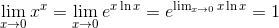 \lim _{x \rightarrow 0} x^x = \lim _{x \rightarrow 0} e^{x \ln x} = e^{\lim _{x \rightarrow 0} x \ln x} = 1