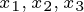 \tiny x_{1},x_{2},x_{3}