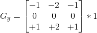 G_y = \begin{bmatrix} -1&-2 &-1 \\ 0 &0 &0 \\ +1&+2 &+1 \end{bmatrix}*1