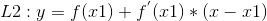 L2:y=f(x1{_{}})+f^{^{'}}(x1)*(x-x1)