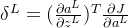 \delta^{L}=(\frac{\partial a^L}{\partial z^L})^T\frac{\partial J}{\partial a^L}