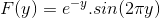 F(y) = e^{-y} .sin(2\pi y)