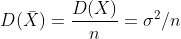 D(\bar{X})=\frac{D(X)}{n}=\sigma^2/n