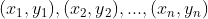 (x_{1},y{_{1}}),(x_{2},y{_{2}}),...,(x_{n},y{_{n}})