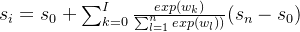 s_i = s_0 + \sum_{k=0}^{I}{\frac{exp(w_k)}{\sum_{l=1}^{n}{exp(w_l))}}(s_n - s_{0})}