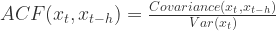 ACF(x_{t},x_{t-h}) = \frac{Covariance(x_{t},x_{t-h})}{Var(x_{t})}