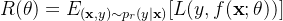 R(\theta ) = E_{(\textbf{x},y)\sim p_{r}(y|\textbf{x})}[L(y, f(\textbf{x};\theta))]