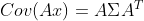 Cov(Ax)=A\Sigma ^{}A_{}^{T}