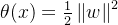 \theta (x) = \frac{1}{2}\left \| w \right \|^{2}