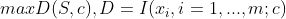 max D(S,c), D=I({x_{i},i=1,...,m};c)