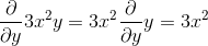 \frac{\partial }{\partial y}3x^{2}y=3x^{2}\frac{\partial }{\partial y}y=3x^{2}