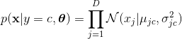 p(\mathbf x|y=c,\boldsymbol\theta)=\prod_{j=1}^D\mathcal N(x_j|\mu_{jc},\sigma_{jc}^2)