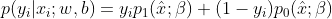 p(y_i|x_i;w,b) = y_ip_1(\hat{x};\beta ) +(1-y_i)p_0(\hat{x};\beta )