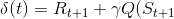 \delta(t) = R_{t+1} + \gamma Q(S_{t+1}，A_{t+1} ) -Q(S_t,A_t)