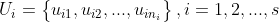 U_{i}=\begin{Bmatrix} u_{i1},u_{i2},...,u_{in_{i}} \end{Bmatrix},i=1,2,...,s