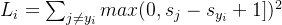 L_{i}=\sum_{j\neq y_{i}}max(0, s_{j}-s_{y_{i}}+1])^{2}