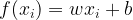 \large f(x_{i})=wx_{i}+b