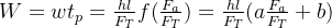 W=wt_p=\frac{hl}{F_T}f(\frac{F_a}{F_T})=\frac{hl}{F_T}(a\frac{F_a}{F_T}+b)