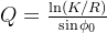 Q = \frac{\ln(K/R)}{\sin\phi_0}