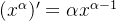 (x^\alpha)'=\alpha x^{\alpha-1}