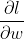 \frac{\partial l }{\partial w}