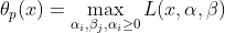 \theta _{p}(x)=\max_{\alpha_{i},\beta_{j},\alpha_{i}\geq 0}L(x,\alpha,\beta)