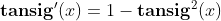 \textbf{tansig}'(x) = 1-\textbf{tansig}^2(x)