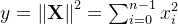 y=\left \| \mathbf{X} \right \|^{2}=\sum_{i=0}^{n-1}x_i^2