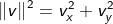 \left \| v \right \|^{2}=v_{x}^{2}+v_{y}^{2}