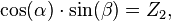 \cos(\alpha) \cdot \sin(\beta) = Z_2,