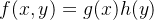 f(x,y)=g(x)h(y)