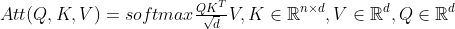 Att(Q, K, V) = softmax \tfrac{QK^{T}}{\sqrt{d}}V, K\in \mathbb{R}^{n \times d}, V \in \mathbb{R}^{d}, Q \in \mathbb{R}^{d}