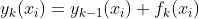 y_k(x_i) = y_{k-1}(x_i) + f_k(x_i)