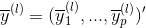 \overline{y}^{(l)}=(\overline{y}^{(l)}_{1},...,\overline{y}^{(l)}_{p})'