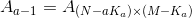 A_{a-1}=A_{(N-aK_a)\times (M-K_a)}