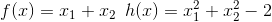 f(x)=x_{1}+x_{2}\,\,\,h(x)=x_{1}^{2}+x_{2}^{2}-2