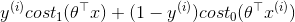 y^{(i)}cost_{1}(\theta ^{\top }x)+(1-y^{(i)})cost_{0}(\theta ^{\top }x^{(i)})