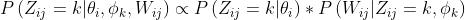 P\left ( Z_{ij}=k|\theta _{i} ,\phi _{k} ,W_{ij}\right )\propto P\left ( Z_{ij}=k|\theta _{i} \right )*P\left ( W_{ij}|Z_{ij}=k,\phi _{k}\right )