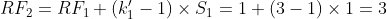 RF_{2} = RF_1 + (k'_1 - 1) \times S_1 = 1 + (3 - 1) \times 1 = 3