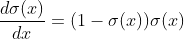 \frac{d\sigma (x)}{dx}=(1-\sigma (x))\sigma (x)