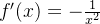 f'(x)=-\frac{1}{x^{2}}