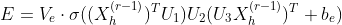 E={V_e}\cdot {\sigma{((X_h^{(r-1)})^TU_1)U_2(U_3X_h^{(r-1)})^T+b_e)}}