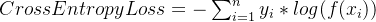 CrossEntropyLoss = -\sum_{i=1}^{n}y_i*log(f(x_i))