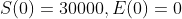 S(0)=30000,E(0)=0