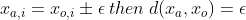 x_{a,i}=x_{o,i}\pm \epsilon \: then\:d(x_a,x_o)=\epsilon