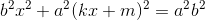 b^{2}x^{2}+a^{2}(kx+m)^{2}=a^{2}b^{2}